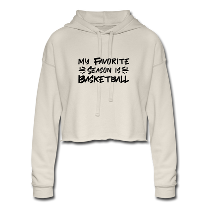 My Favorite Season is Basketball Women's Cropped Hoodie - dust