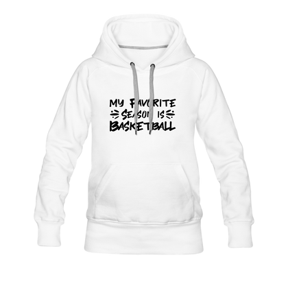 My Favorite Season is Basketball Women’s Premium Hoodie - white