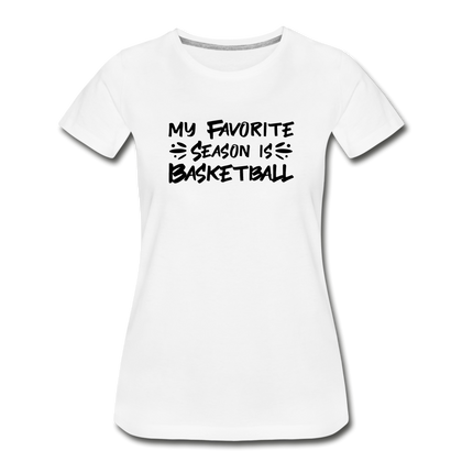 My Favorite Season is Basketball Women’s Premium Organic T-Shirt - white