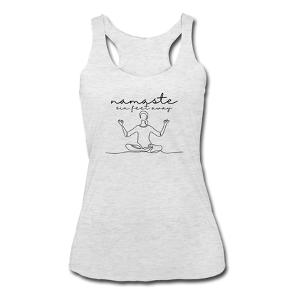 Namaste Six Feet Away Women’s Tri-Blend Racerback Tank - heather white