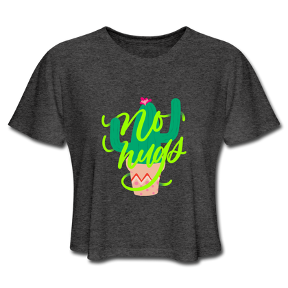 No Hugs Women's Cropped T-Shirt - deep heather