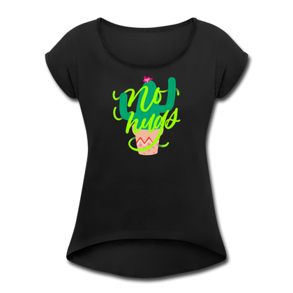 No Hugs Women's Roll Cuff T-Shirt - black