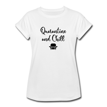 Quarantine and Chill Women's Relaxed Fit T-Shirt - white