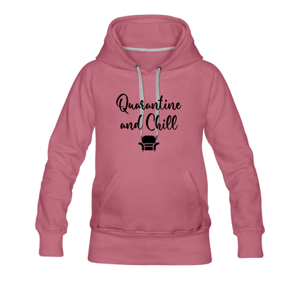 Quarantine and Chill Women’s Premium Hoodie - mauve