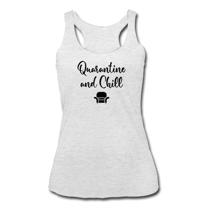 Quarantine and Chill Women’s Tri-Blend Racerback Tank - heather white