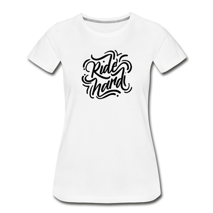 Ride Hard Women’s Premium Organic T-Shirt - white