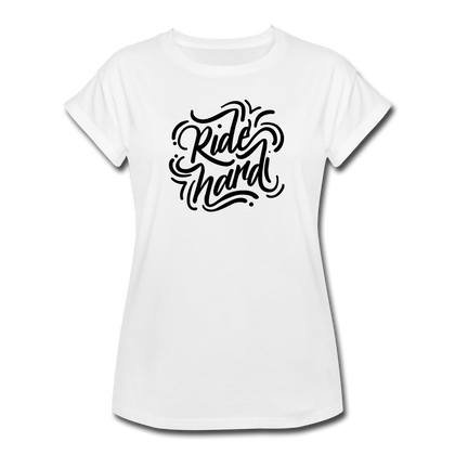 Ride Hard Women's Relaxed Fit T-Shirt - white