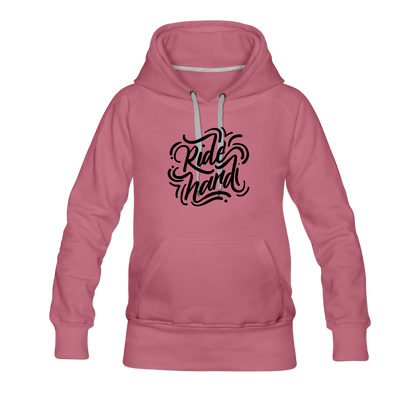 Ride Hard Women’s Premium Hoodie - mauve