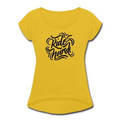 Ride Hard Women's Roll Cuff T-Shirt - mustard yellow