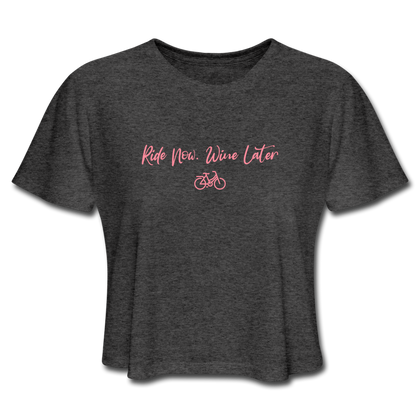 Ride now Wine later Women's Cropped T-Shirt - deep heather