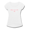 Ride now Wine later Women's Roll Cuff T-Shirt