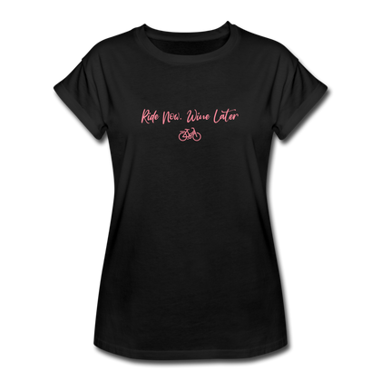 Ride now Wine later Women's Relaxed Fit T-Shirt - black