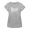 Rose All Day Women's Relaxed Fit T-Shirt