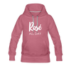 Rose All Day Women’s Premium Hoodie