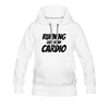 Running Late is My Cardio Women’s Premium Hoodie