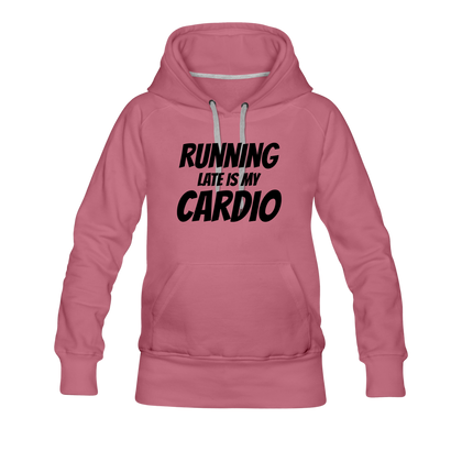 Running Late is My Cardio Women’s Premium Hoodie - mauve