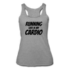 Running Late is my Cardio Women’s Tri-Blend Racerback Tank