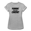 Running Late is my Cardio Women's Relaxed Fit T-Shirt