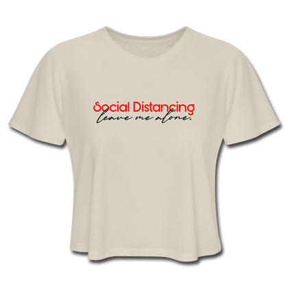 Social Distancing Leave Me Alone Women's Cropped T-Shirt - dust