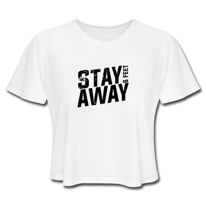 Stay 6 Feet Away Women's Cropped T-Shirt - white