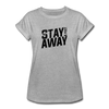 Stay 6 Feet Away Women's Relaxed Fit T-Shirt