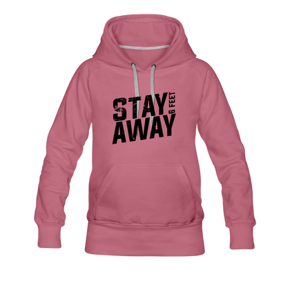 Stay 6 Feet Away Women’s Premium Hoodie - mauve