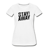 Stay 6 Feet Away Women’s Premium Organic T-Shirt