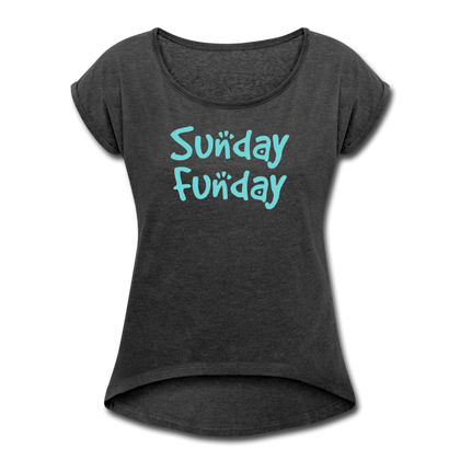 Sunday Funday Women's Roll Cuff T-Shirt - heather black