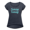 Sunday Funday Women's Roll Cuff T-Shirt