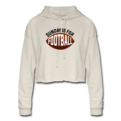 Sunday is for Football Women's Cropped Hoodie - dust