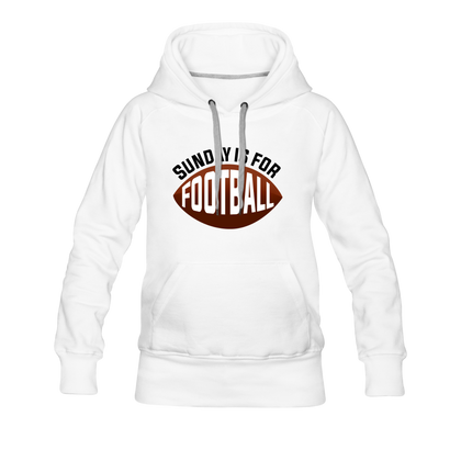 Sunday is for Football Women’s Premium Hoodie - white