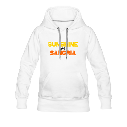 Sunshine and  Sangria Women’s Premium Hoodie - white