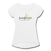 Sunshine Women's Roll Cuff T-Shirt