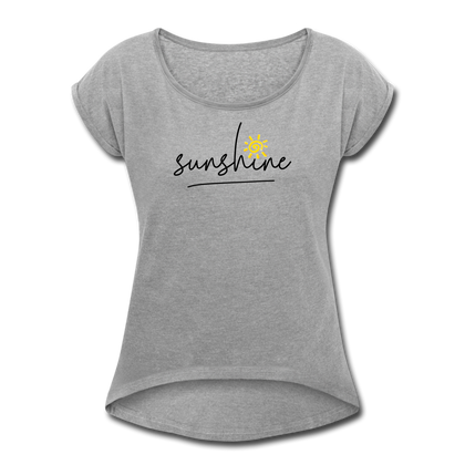 Sunshine Women's Roll Cuff T-Shirt - heather gray