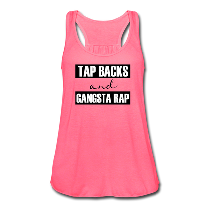 Tap Backs and Gangsta Rap Women's Flowy Tank Top - neon pink