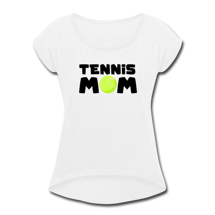 Tennis Mom Women's Roll Cuff T-Shirt - white