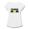 Tennis Mom Women's Roll Cuff T-Shirt