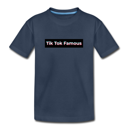 Tik Tok Famous Toddler Premium Organic T-Shirt - navy