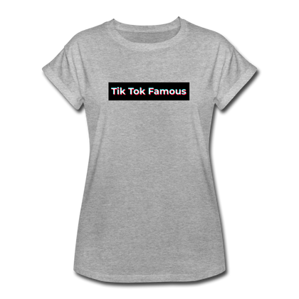 Tik Tok Famous Women's Relaxed Fit T-Shirt - heather gray