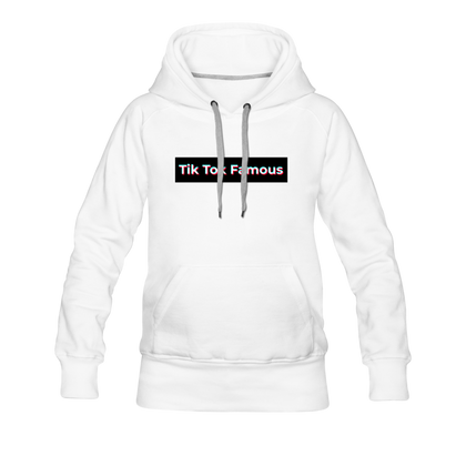 Tik Tok Famous Women’s Premium Hoodie - white