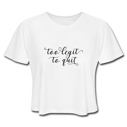 Too Legit To Quit Women's Cropped T-Shirt - white