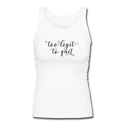 Too Legit To Quit Women's Longer Length Fitted Tank - white