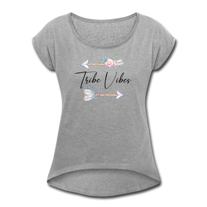 Tribe Vibes Women's Roll Cuff T-Shirt - heather gray